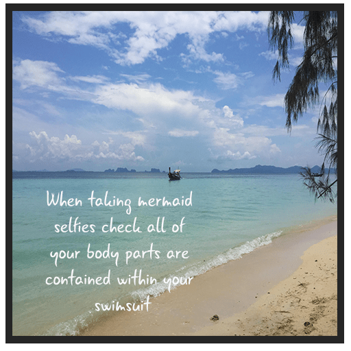 When taking mermaid selfies check all of your body parts are contained within your swimsuit